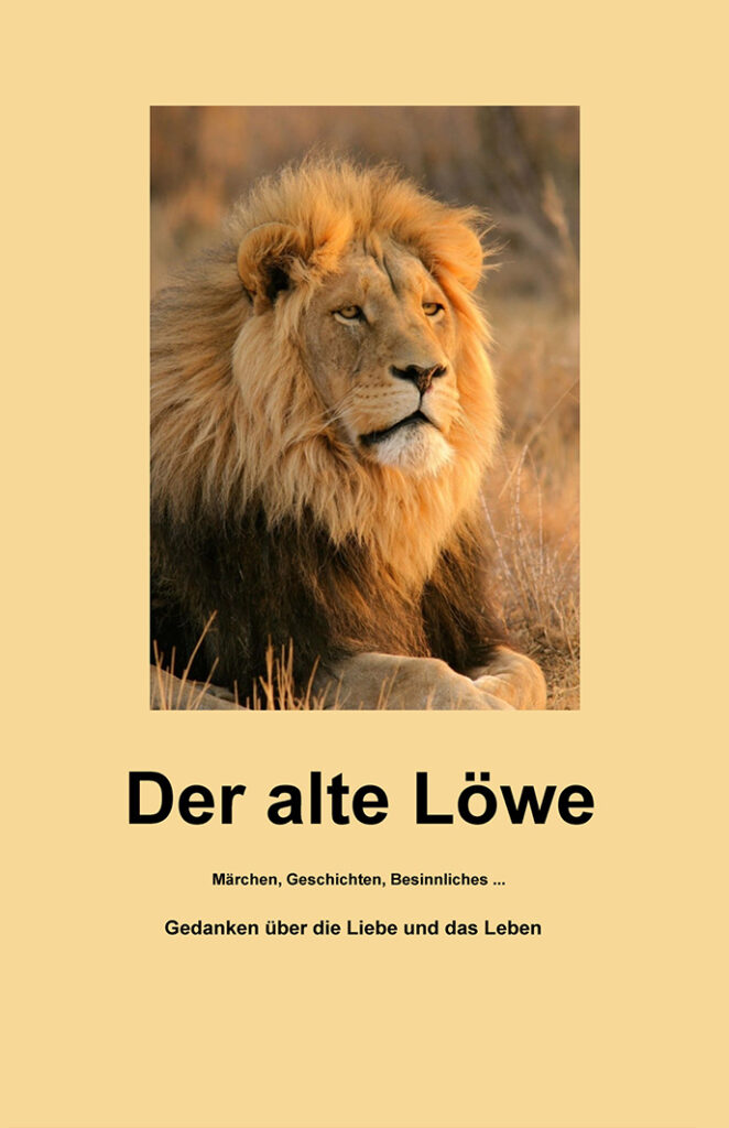 Buchtitel „Der alte Löwe“ – Löwe mit mächtiger Mähne liegt ruhig in der Savanne, Sinnbild für Weisheit, Lebenserfahrung und besinnliche Gedanken über Liebe und Leben.